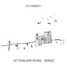 Let England Shake - Demos mp3 Album by PJ Harvey