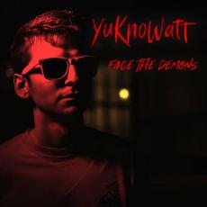 Face The Demons mp3 Album by Yuknowatt