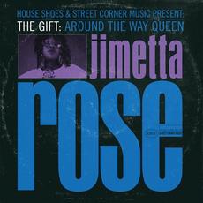 The Gift: Around The Way Queen mp3 Album by Jimetta Rose