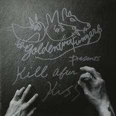 KILL AFTER KISS I mp3 Album by THE GOLDEN WET FINGERS