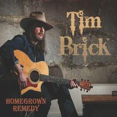 Homegrown Remedy mp3 Album by Tim Brick