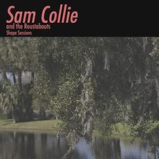 Sam Collie And The Roustabouts Shape Sessions mp3 Album by Sam Collie