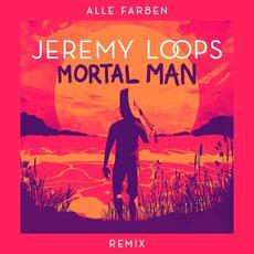 Mortal Man (Alle Farben Remix) mp3 Remix by Jeremy Loops