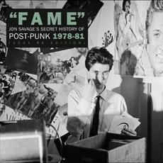 'Fame' Jon Savage's Secret History of Post-Punk 1978-81 mp3 Compilation by Various Artists