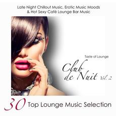 Club de Nuit, Vol. 2 - 30 Top Lounge Music Selection, Late Night Chillout Music, Erotic Music Moods & Hot Sexy Café Lounge Bar Mus mp3 Artist Compilation by Taste Of Lounge