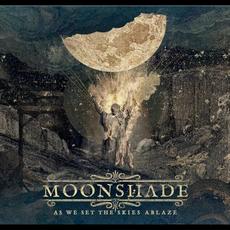 As We Set the Skies Ablaze mp3 Album by Moonshade