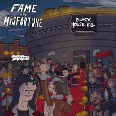 Fame And Misfortune mp3 Album by Black House Hill