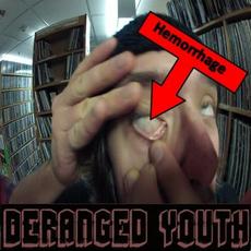 Hemorrhage mp3 Album by Deranged Youth
