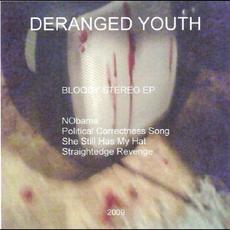 Bloody Stereo EP mp3 Album by Deranged Youth