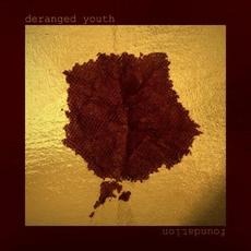 Foundation mp3 Album by Deranged Youth