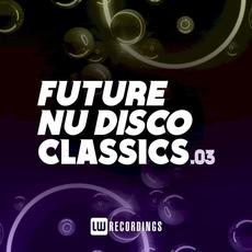 Future Nu Disco Classics, Vol. 3 mp3 Compilation by Various Artists