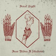Fear Rides a Shadow mp3 Album by Feral Light