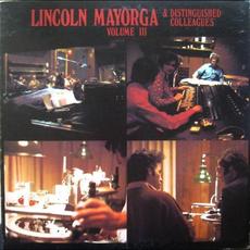 Lincoln Mayorga & Distinguished Colleagues, Volume III mp3 Album by Lincoln Mayorga and Distinguished Colleagues