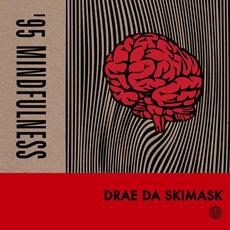 '95 Mindfulness mp3 Album by Drae Da Skimask