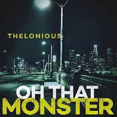 Oh That Monster mp3 Album by Thelonious Monster