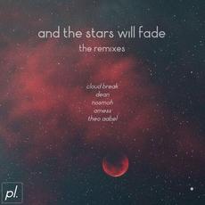 And The Stars Will Fade (The Remixes) mp3 Remix by cxlt.
