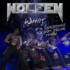 What (+ 5 Livesongs Bootleg Bochum Zeche 2014) mp3 Live by Wolfen