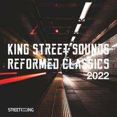 King Street Sounds Reformed Classics 2022 mp3 Compilation by Various Artists