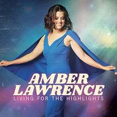 Living For The Highlights mp3 Album by Amber Lawrence