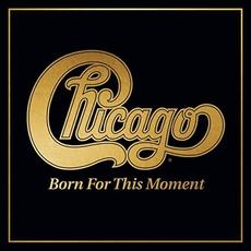 Born for This Moment mp3 Album by Chicago
