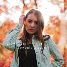 Someone You Loved mp3 Single by Maddie Wilson