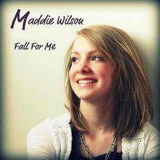 Fall For Me mp3 Single by Maddie Wilson