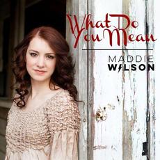 What Do You Mean mp3 Single by Maddie Wilson