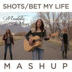 Shots / I Bet My Life (Imagine Dragons Mashup) mp3 Single by Maddie Wilson
