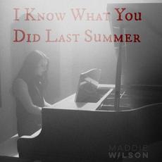 I Know What You Did Last Summer mp3 Single by Maddie Wilson