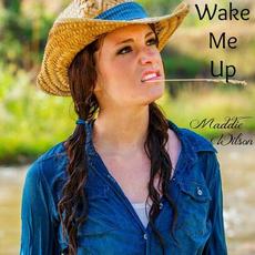 Wake Me Up mp3 Single by Maddie Wilson