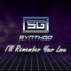 I'll Remember Your Love mp3 Single by Synthgo