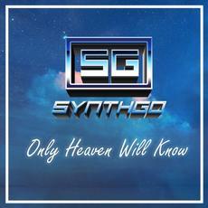 Only Heaven Will Know mp3 Single by Synthgo