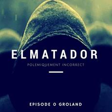 Polémiquement incorrect, ep. 0 (Groland) mp3 Single by El Matador