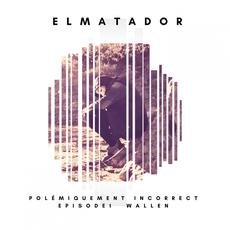 Polémiquement incorrect, ep. 1 (Wallen) mp3 Single by El Matador