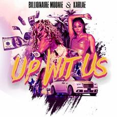 Up Wit Us mp3 Single by Billionaire Moonie & Karlae