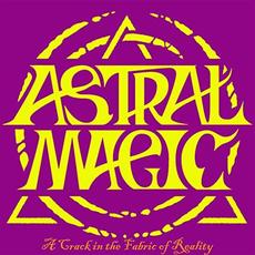A Crack In The Fabric Of Reality mp3 Album by Astral Magic