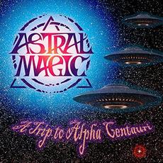 A Trip To Alpha Cantauri mp3 Album by Astral Magic