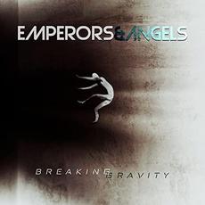Breaking Gravity mp3 Album by Emperors & Angels