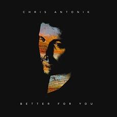 Better For You mp3 Album by Chris Antonik