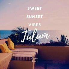 Sweet Sunset Vibes Tulum mp3 Compilation by Various Artists