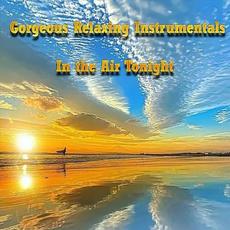 Gorgeous Relaxing Instrumentals in the Air Tonight mp3 Compilation by Various Artists