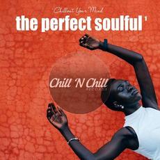 The Perfect Soulful Vol.1 (Chillout Your Mind) mp3 Compilation by Various Artists