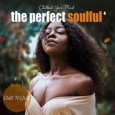 The Perfect Soulful Vol.4 (Chillout Your Mind) mp3 Compilation by Various Artists