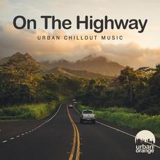 On the Highway: Urban Chillout Music mp3 Compilation by Various Artists