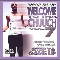 Welcome To Tha Chuuch, Vol. 7. Step Ya Game Up mp3 Artist Compilation by Snoop Dogg