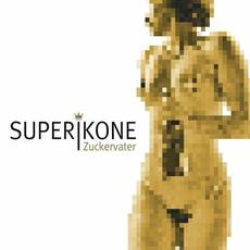 Zuckervater mp3 Album by Superikone
