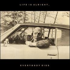 Life Is Alright, Everybody Dies mp3 Album by Kal Marks
