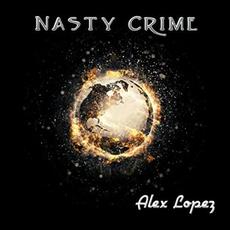 Nasty Crime mp3 Album by Alex Lopez