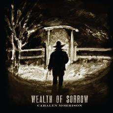 Wealth of Sorrow mp3 Album by Cahalen Morrison