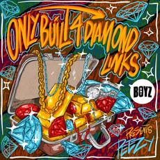 ONLY BUILT 4 DIAMOND LINKS mp3 Album by Peezy
